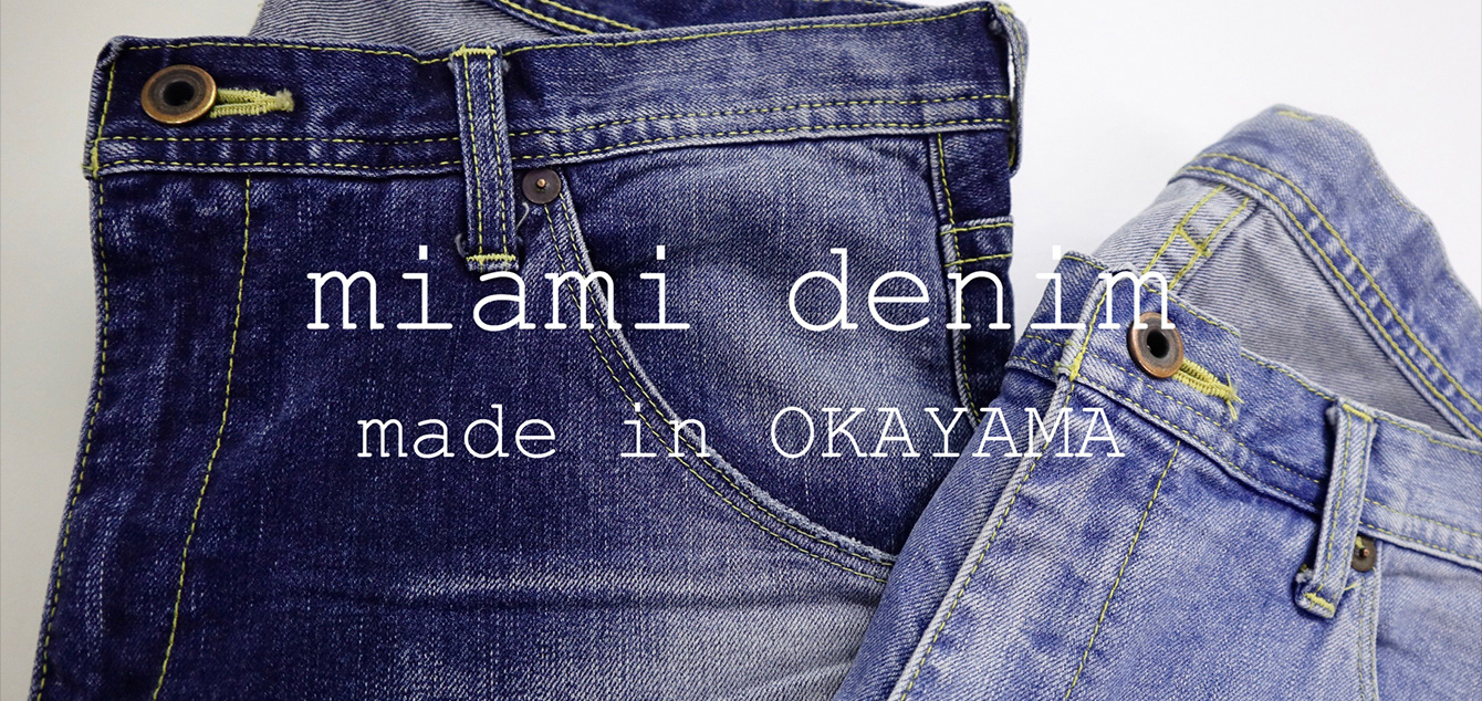 miami denim made in okayama 